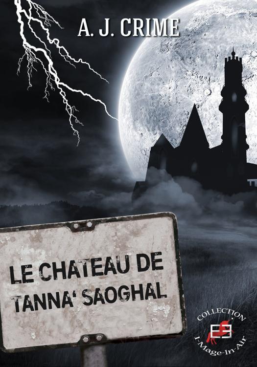 A.J. Crime – Le château de Tanna’Saoghal