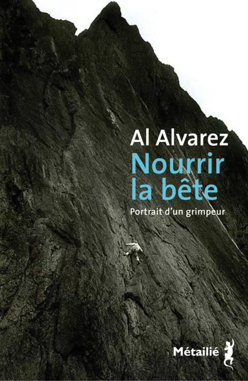 Al Alvarez – Nourrir la bête : Portrait d&rsquo;un grimpeur