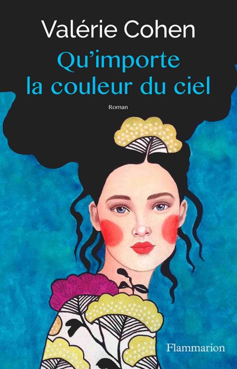 Valérie Cohen – Qu&rsquo;importe la couleur du ciel