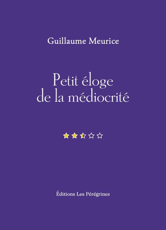 Guillaume Meurice – Petit éloge de la médiocrité